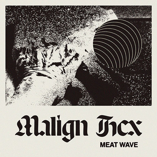 Meat Wave: Malign Hex LP
